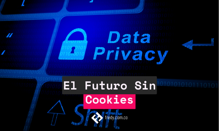 El Futuro Sin Cookies Navegando hacia una Experiencia en Línea más Privada